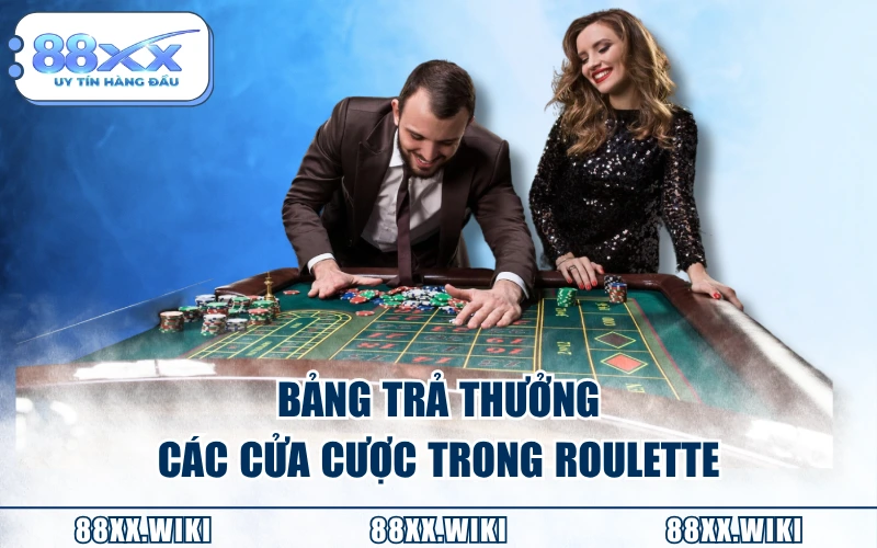 Bảng trả thưởng các cửa cược trong Roulette
