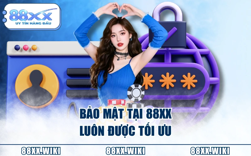 Bảo mật tại 88XX luôn được tối ưu