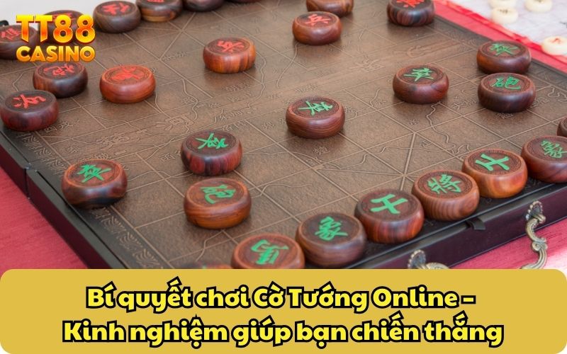 Cờ Tướng Online – Vận Dụng Trí Não Thông Minh, Khéo Léo 5 Bí quyết chơi Cờ Tướng Online – Kinh nghiệm giúp bạn chiến thắng