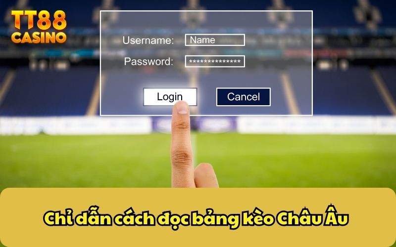 Hướng Dẫn Các Cách Đọc Bảng Kèo Chi Tiết Từ A Đến Z Từ TT88 3 Chỉ dẫn cách đọc bảng kèo Châu Âu