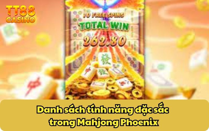 Mahjong Phoenix TT88 | Game Mới Tại TT88 Bạn Đã Cập Nhật? 5 Danh sách tính năng đặc sắc trong Mahjong Phoenix