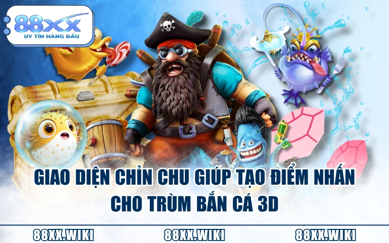 Giao diện chỉn chu giúp tạo điểm nhấn cho Trùm Bắn Cá 3D