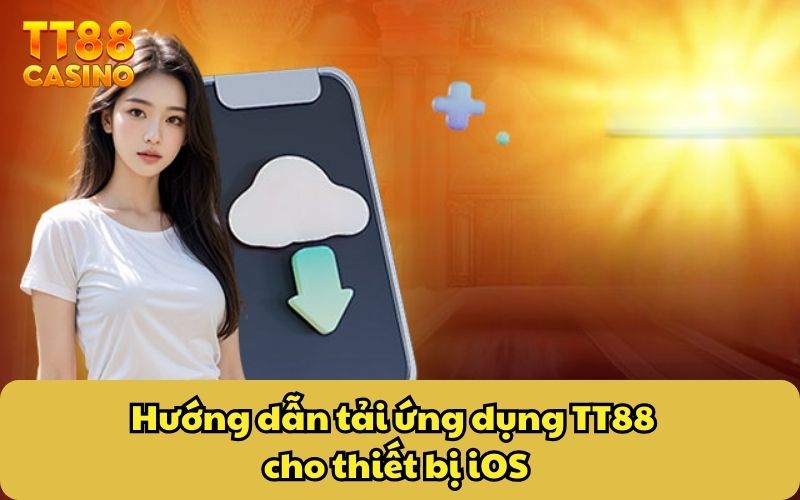Tải APP 2 Hướng dẫn tải ứng dụng TT88 cho thiết bị iOS