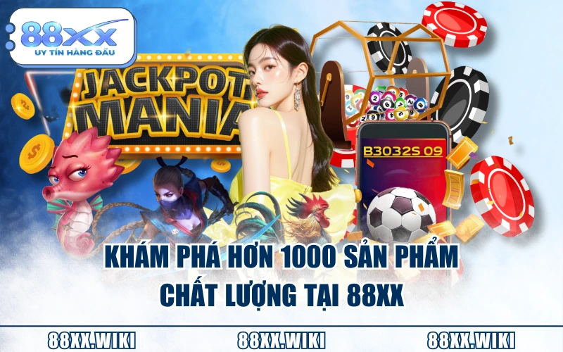 Khám phá hơn 1000 sản phẩm chất lượng tại 88XX