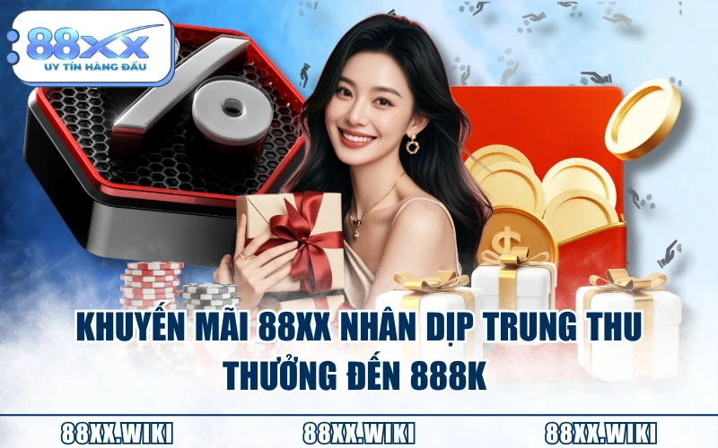 Khuyến mãi 88XX nhân dịp Trung thu, thưởng đến 888K