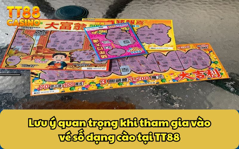 Vé Số Cào - Cơ Hội Giành Chiến Thắng Lớn Trong Mỗi Lượt Chơi 5 Lưu ý quan trọng khi tham gia vào vé số dạng cào tại TT88