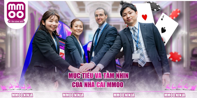 Mục tiêu và tầm nhìn của nhà cái MMOO