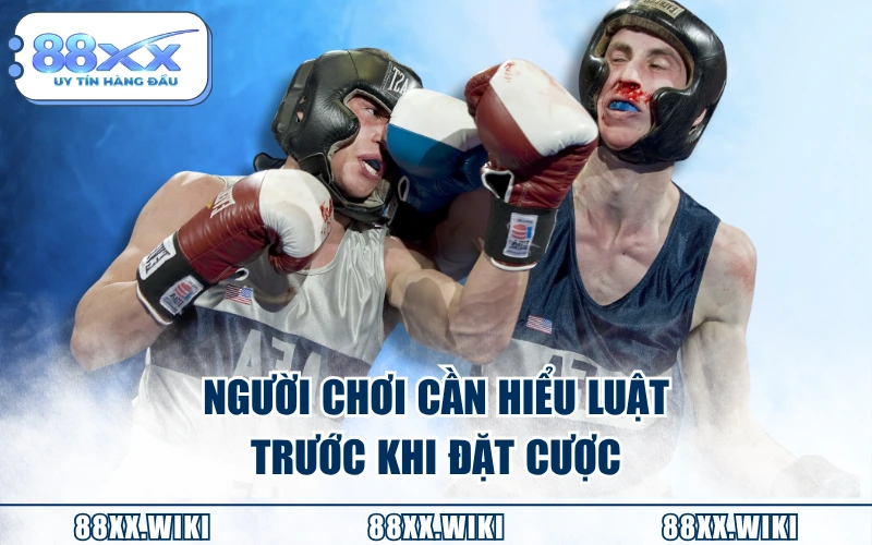 Người chơi cần hiểu luật trước khi đặt cược