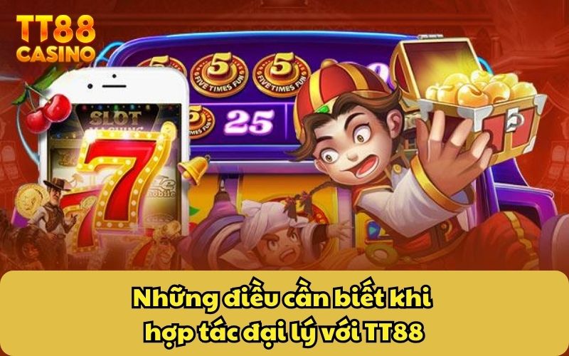 Hợp tác đại lý 3 Những điều cần biết khi hợp tác đại lý với TT88