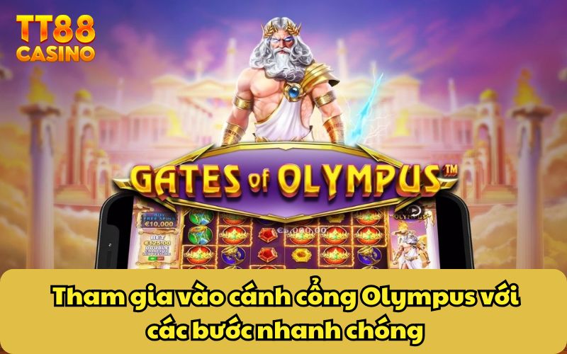 Cánh Cổng Olympus - Game Slot Thần Thoại Không Thể Bỏ Lỡ 4 Tham gia vào cánh cổng Olympus với các bước nhanh chóng