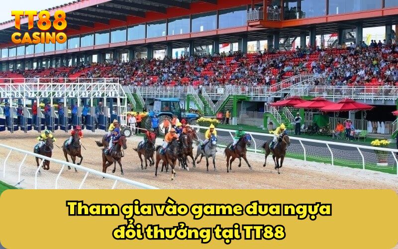 Đua Ngựa Ăn Xu - Game Giải Trí Hấp Dẫn Không Thể Bỏ Lỡ 4 Tham gia vào game đua ngựa đổi thưởng tại TT88
