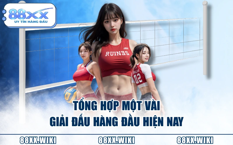 Tổng hợp một vài giải đấu hàng đầu hiện nay