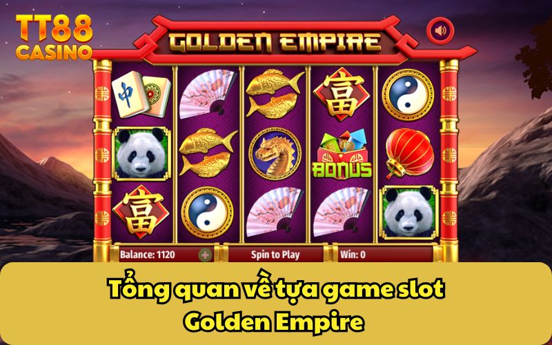 Golden Empire - Đế Chế Vàng Và Cơ Hội Trúng Jackpot Khủng 2 Tổng quan về tựa game slot Golden Empire