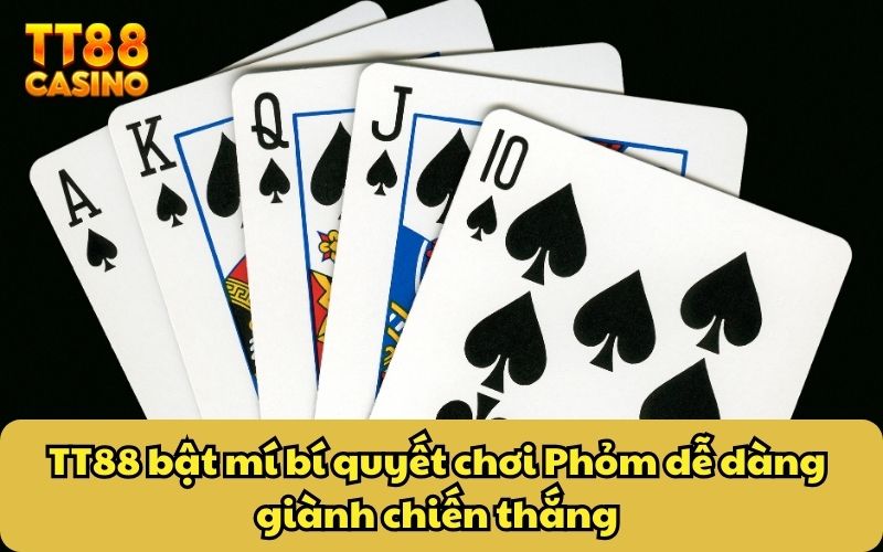 Bí Quyết Chơi Phỏm Chắc Thắng Từ Cao Thủ Lão Làng TT88 4 TT88 bật mí bí quyết chơi Phỏm dễ dàng giành chiến thắng