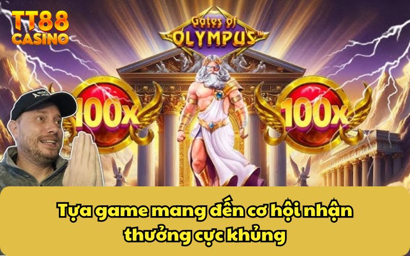 Cánh Cổng Olympus - Game Slot Thần Thoại Không Thể Bỏ Lỡ 3 Tựa game mang đến cơ hội nhận thưởng cực khủng