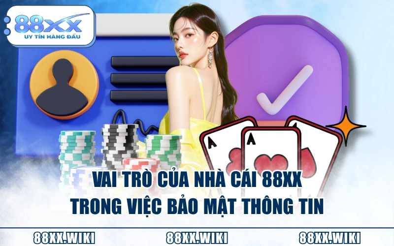 Vai trò của nhà cái 88XX trong việc bảo mật thông tin